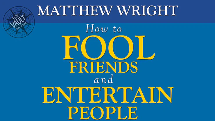 The Vault - How to fool friends and entertain people by Matthew Wright video DOWNLOAD