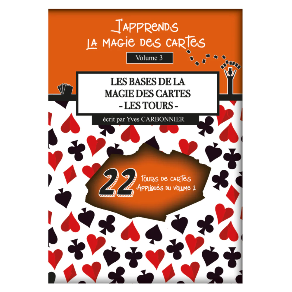Les Bases de la Magie des Cartes - Les Tours - J'apprends la Magie Vol. 3