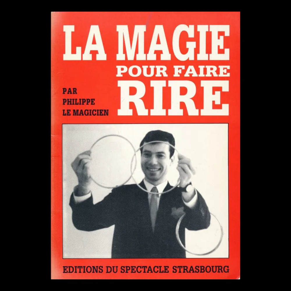 La Magie pour faire Rire, de Philippe