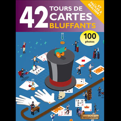 42 Tours de Cartes Bluffants
