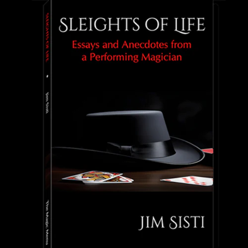 Sleights of Life: Essays and Anecdotes From a Performing Magician