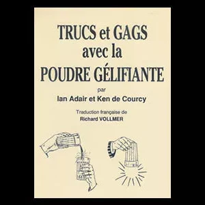 Trucs et Gags avec la Poudre Gélifiante